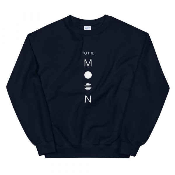 To The Moon — Unisex Sweatshirt 1